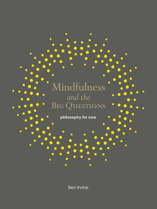 Title details for Mindfulness and the Big Questions by Ben Irvine - Available